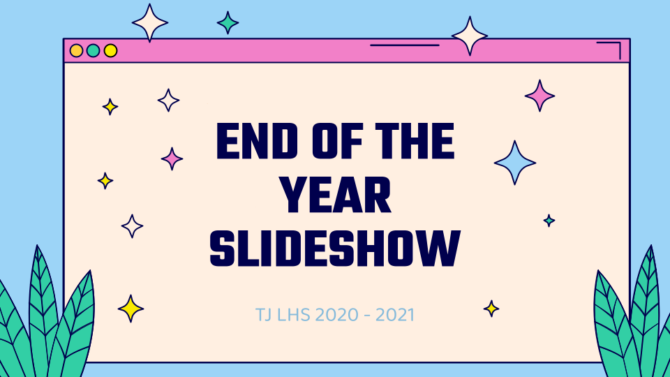 End of Year Slideshow